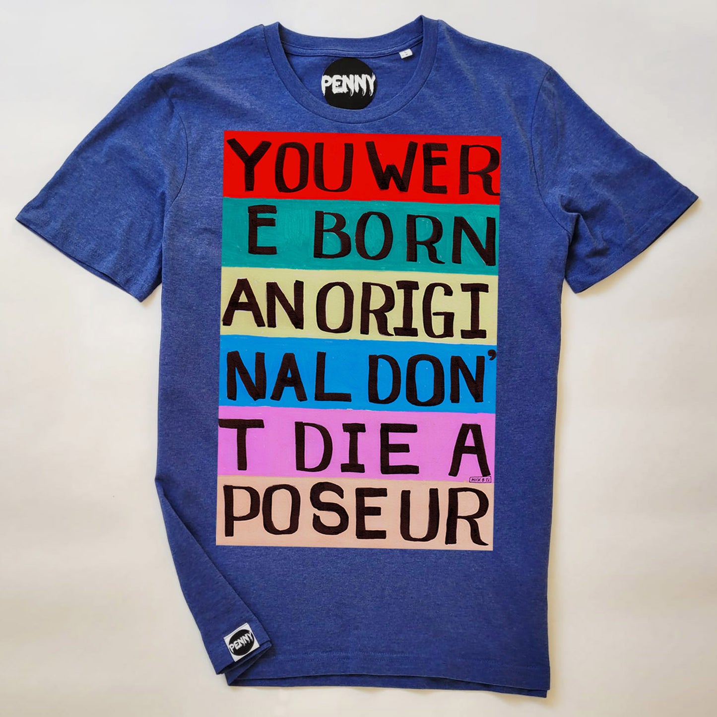 YOU WERE BORN AN ORIGINAL DON'T DIE A POSEUR T-Shirt