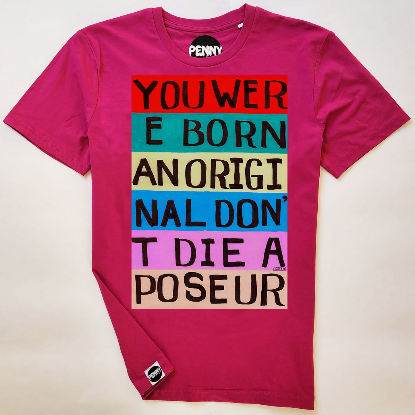 YOU WERE BORN AN ORIGINAL DON'T DIE A POSEUR T-Shirt