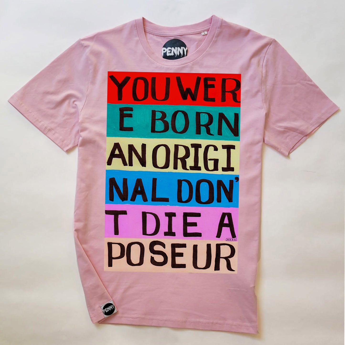 YOU WERE BORN AN ORIGINAL DON'T DIE A POSEUR T-Shirt