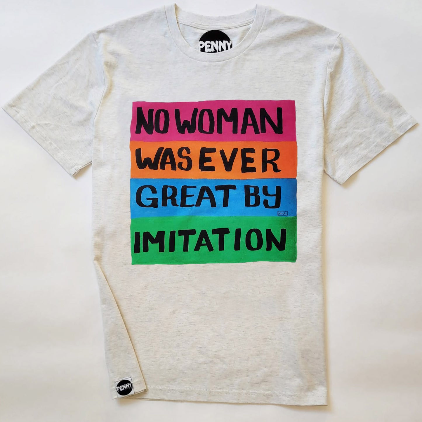 NO WOMAN WAS EVER GREAT BY IMITATION T-Shirt