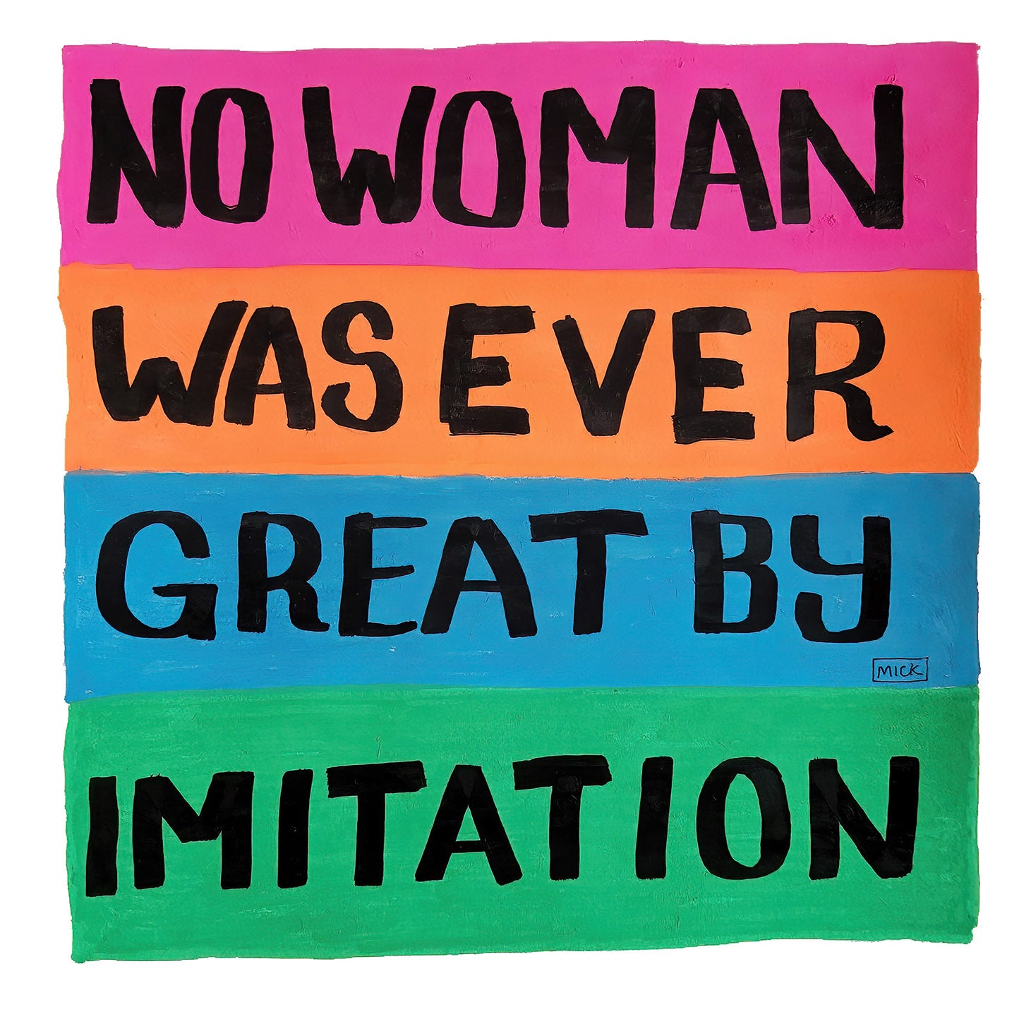 Hand Illustrated slogan text is in capitals in black. NO Woman on Pink band of colour, Was Ever on Orange band of colour, Great By on Blue band of colour, Imitation on Green band of colour.